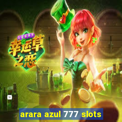 arara azul 777 slots